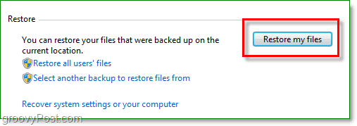 Windows 7 Backup - click restore my files in the backup utility