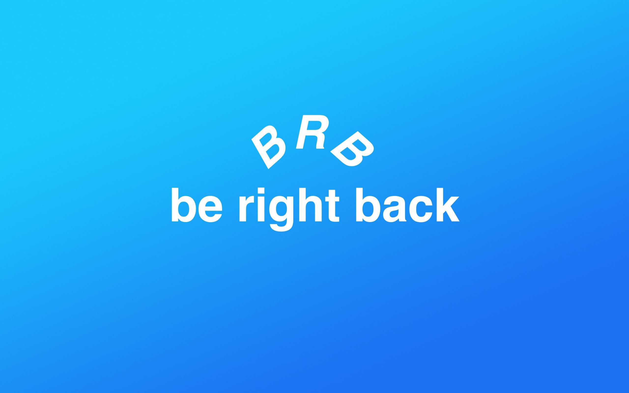What's the meaning of BRB and How Do I Use It?